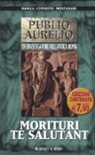 MORITURI TE SALUTANT