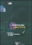 Anatomia sportiva. Principi di anatomia funzionale dello sport 