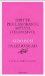 Dritte per l'aspirante artista (televisivo). Aldo Busi fa lezione ad Â«AmiciÂ»