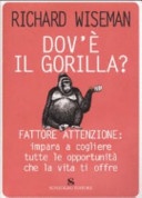 Dov'Ã¨ il gorilla? Fattore attenzione: impara a cogliere tutte le opportunitÃ  che la vita ti offre