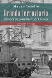 Granda ferroviaria. Binari in provincia di Cuneo dal 1850 ad oggi