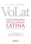 Il mio primo VoLat. Vocabolario della lingua latina. Latino-italiano, italiano-latino. Ediz. ad alta accessibilità (