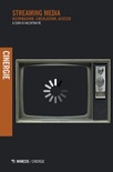 Streaming media. Distribuzione, circolazione, accesso 