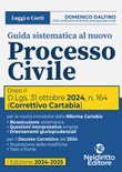 Guida sistematica al nuovo processo civile aggiornato al Decreto Correttivo Cartabia D.Lgs. 31 ottobre 2024, n. 164