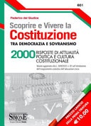 Scoprire e vivere la Costituzione tra democrazia e sovranismo. 2000 risposte di attualitÃ  politica e cultura costituzionale