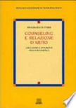 Counseling e relazione d'aiuto. Linee guida e strumenti per l'autoverifica